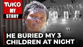 My husband buried our three children without my knowledge | Tuko TV