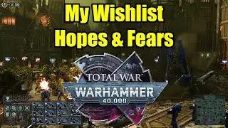 My Wish List For Total War 40K - Total War Warhammer 40,000