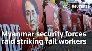 Myanmar security forces raid striking rail workers
