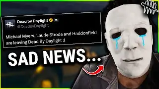 Myers Is Leaving Dead By Daylight...