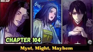Myst, Might, Mayhem chapter 104 - Manhwa Recap