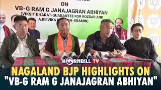 NAGALAND BJP HIGHLIGHTS ON "VB-G RAM G JANAJAGRAN ABHIYAN"