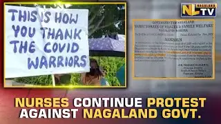 NAGALAND NURSES CONTINUE PROTEST AGAINST STATE GOVT.