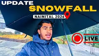 Nainital LIVE SNOWFALL Update Today ❄️ | Nainital Snowfall 2026 