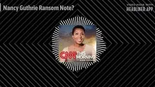 Nancy Guthrie Ransom Note? | CNN This Morning