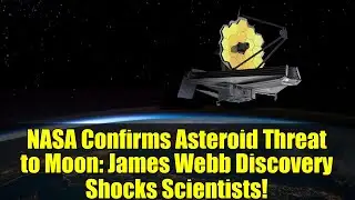 NASA Confirms Asteroid Threat to Moon: James Webb Discovery Shocks Scientists!