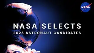 NASA Selects 2025 Astronaut Candidates