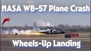 NASA WB-57 Plane Crash: Wheels-Up Landing