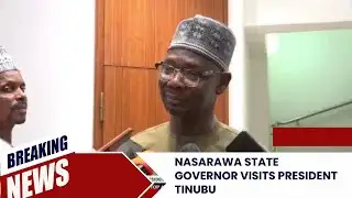Nasarawa State Governor Visits President Tinubu