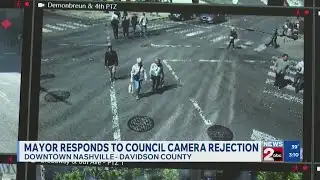 Nashville mayor responds to council camera rejection