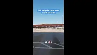 Navigating DFW Airport construction