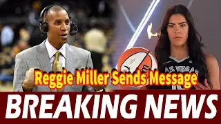 NBA Legend Reggie Miller Sends Message About Kelsey Plum’s Personal Interaction