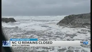 NC Highway 12 remains closed for safety amid deteriorating conditions