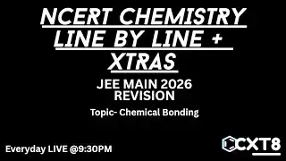 NCERT Chemistry Line By Line | Chemical Bonding | JEE Main 2026 Self Revision Stream