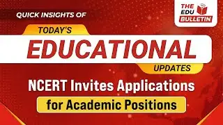 NCERT Invites Applications for Academic Positions | Educational Highlights 03-Feb-2026