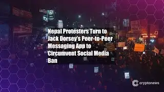Nepal Protesters Turn to Jack Dorsey’s Peer-to-Peer Messaging App