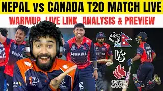 NEPAL🇳🇵 vs CANADA T20 MATCH LIVE -  waRMUP, LIVE LINK, ANALYSIS & PREVIEW