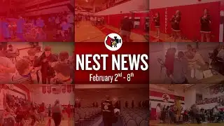 Nest News - Feb. 2 - Feb. 8