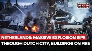 Netherlands Explosion: Huge Blast Triggers Fire In Central Utrecht, Several Injured, Many Stuck?
