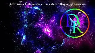 Netrum - Halvorsen  -Backstreet Boy - Synthwave