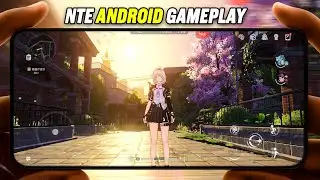 Neverness to Everness Mobile ( NTE ) Maxed 60 FPS Android Gameplay....