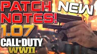 *NEW* 1.07 Patch Notes for COD WWII! (Huge Update in Call of Duty WW2)