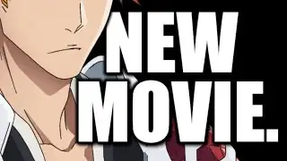NEW BLEACH Movie Coming Soon!?