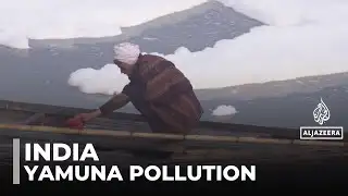 New Delhi pollution: Toxic foam blankets Yamuna river