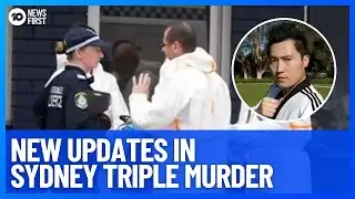 New Developments In Sydney Triple Murder | 10 News First