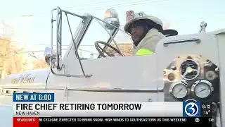 New Haven Fire Chief retires after 40-year career