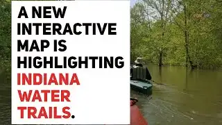 New interactive map highlights Indiana water trails