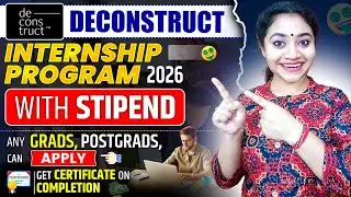 New Internship Opportunity For Students With Stipend| Deconstruct Internship| Summer Internships.