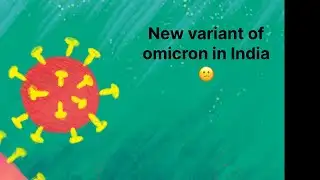 New Omicron Variant in India 🙁