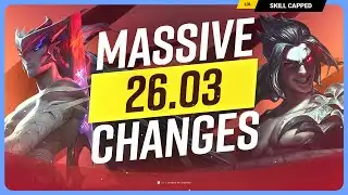 NEW PATCH 26.03 CHANGES: MASSIVE UPDATE - League of Legends