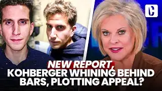 NEW REPORT, KOHBERGER WHINING BEHIND BARS, PLOTTING APPEAL?