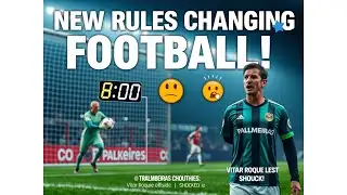 "NEW RULES Are CHANGING Football! (Goalkeeper & Offside SHOCK!) 😱⚽”