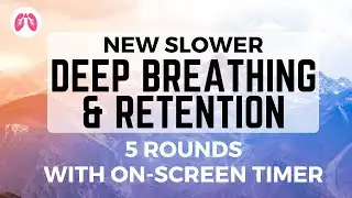 NEW SLOWER Wim Hof Deep Breathing & Retention 5 rounds | TAKE A DEEP BREATH