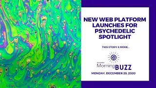 New Web Platform Launches for Psychedelic Spotlight | TRICHOMES Morning Buzz