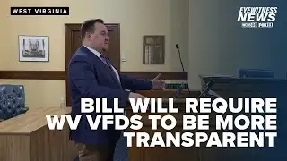 New WV bill will require VFDs to participate in state transparency website