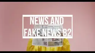 News and Fake News B2