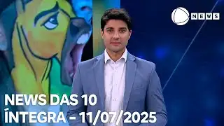 News das 10 - 11/07/2025