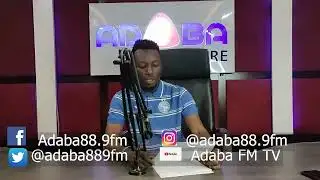 News recap on Adaba 88.9 FM.