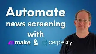 News Research Automation: How I Simplified News Aggregation Using Perplexity and Make.com