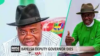 News Segment: Bayelsa State Deputy Governor Dies 