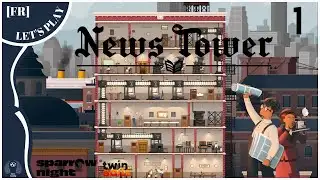News Tower [FR] #01 : Diriger un journal à New York.