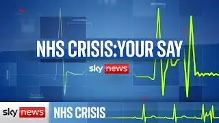 NHS Crisis: Your Say