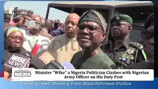 Nigeria Army Resist Wike Amid Land Exploitation