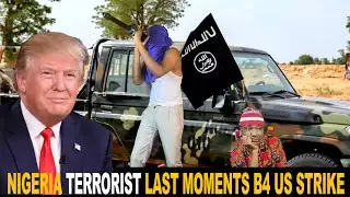 Nigeria Terrorist Last Moments Before US Missile Strike