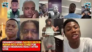 Nigerians React Grammys Accu$ed of Using Davido Wizkid Burna Boy Ayra Starr for Views After Tyla Won