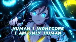 Nightcore - Human (Lyrics)